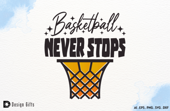 Basketball Never Stops T-shirt Design Graphics